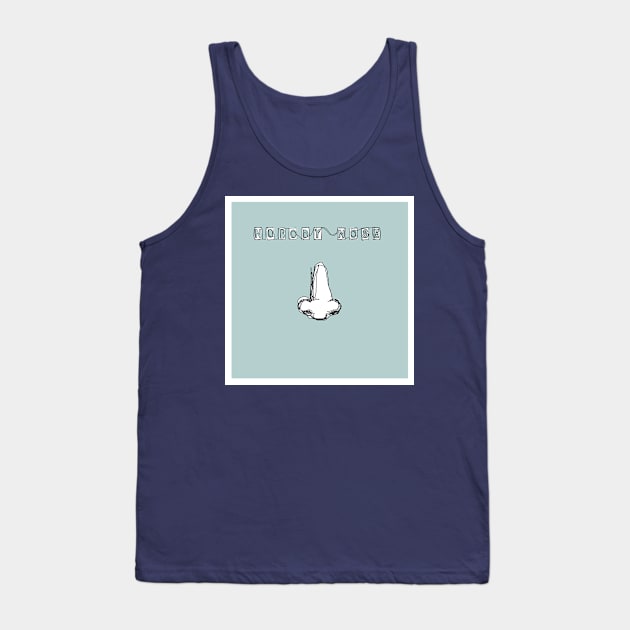 Nobody Nose Tank Top by bumblebeebuiscut